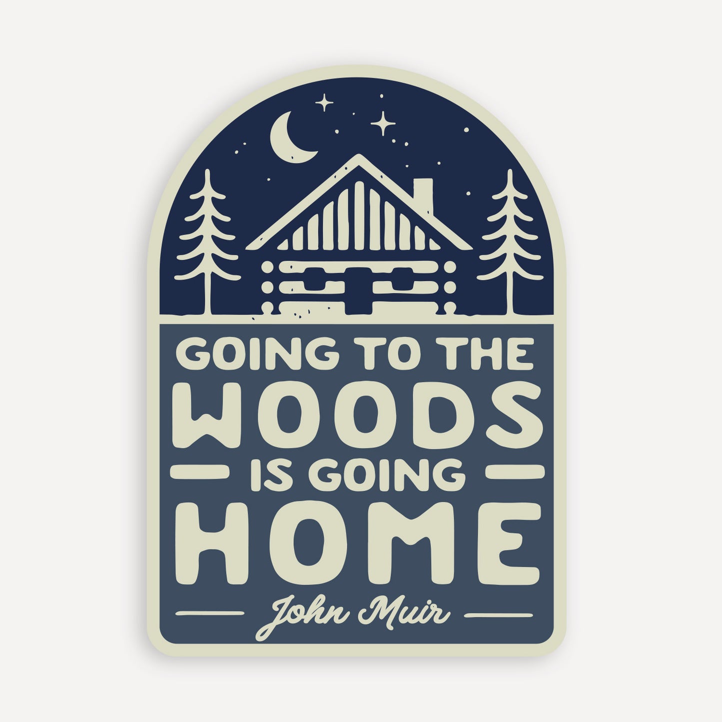 Going to the Woods is Going Home Sticker