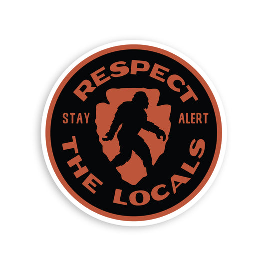 Respect the Locals Bigfoot Stay Alert Sticker