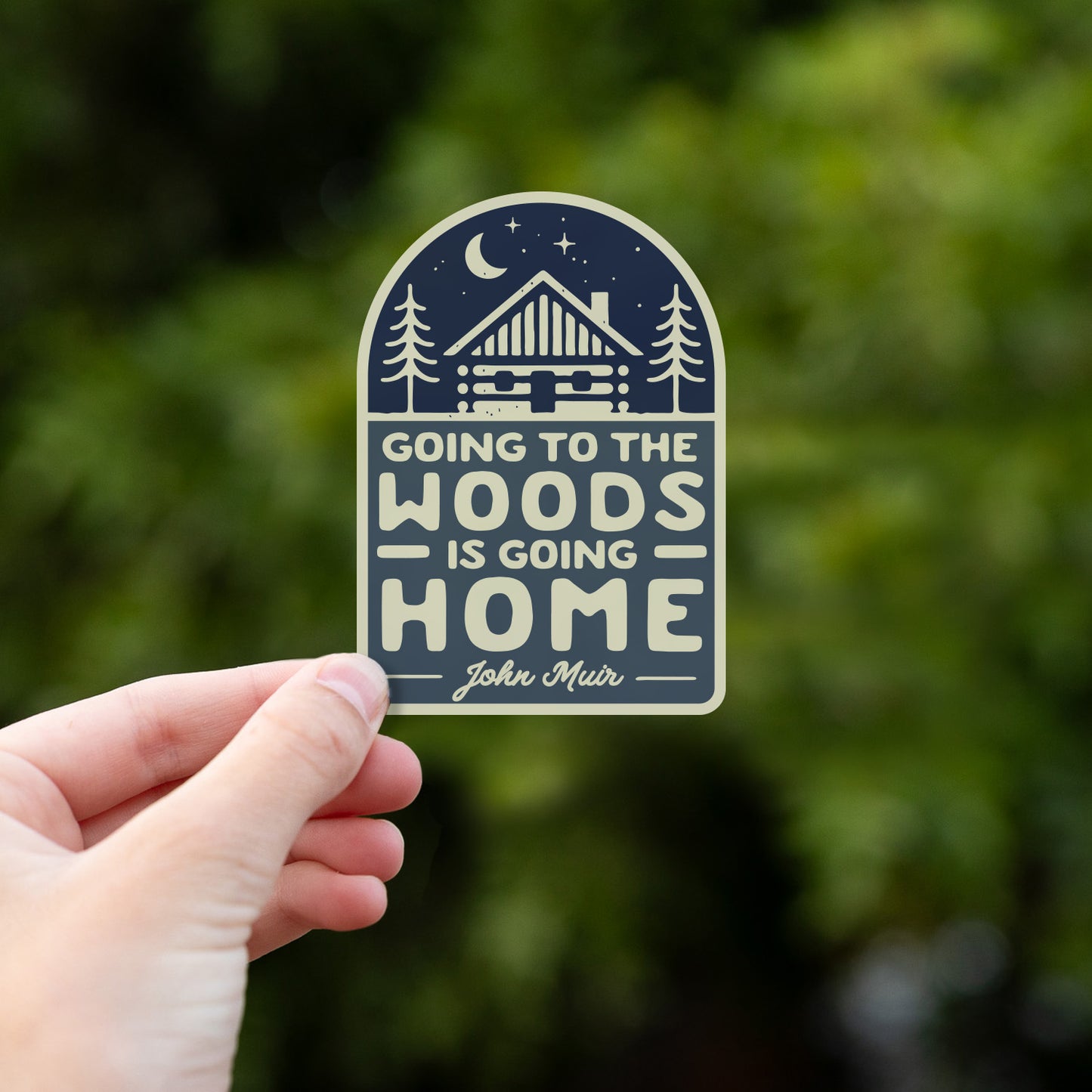 Going to the Woods is Going Home Sticker