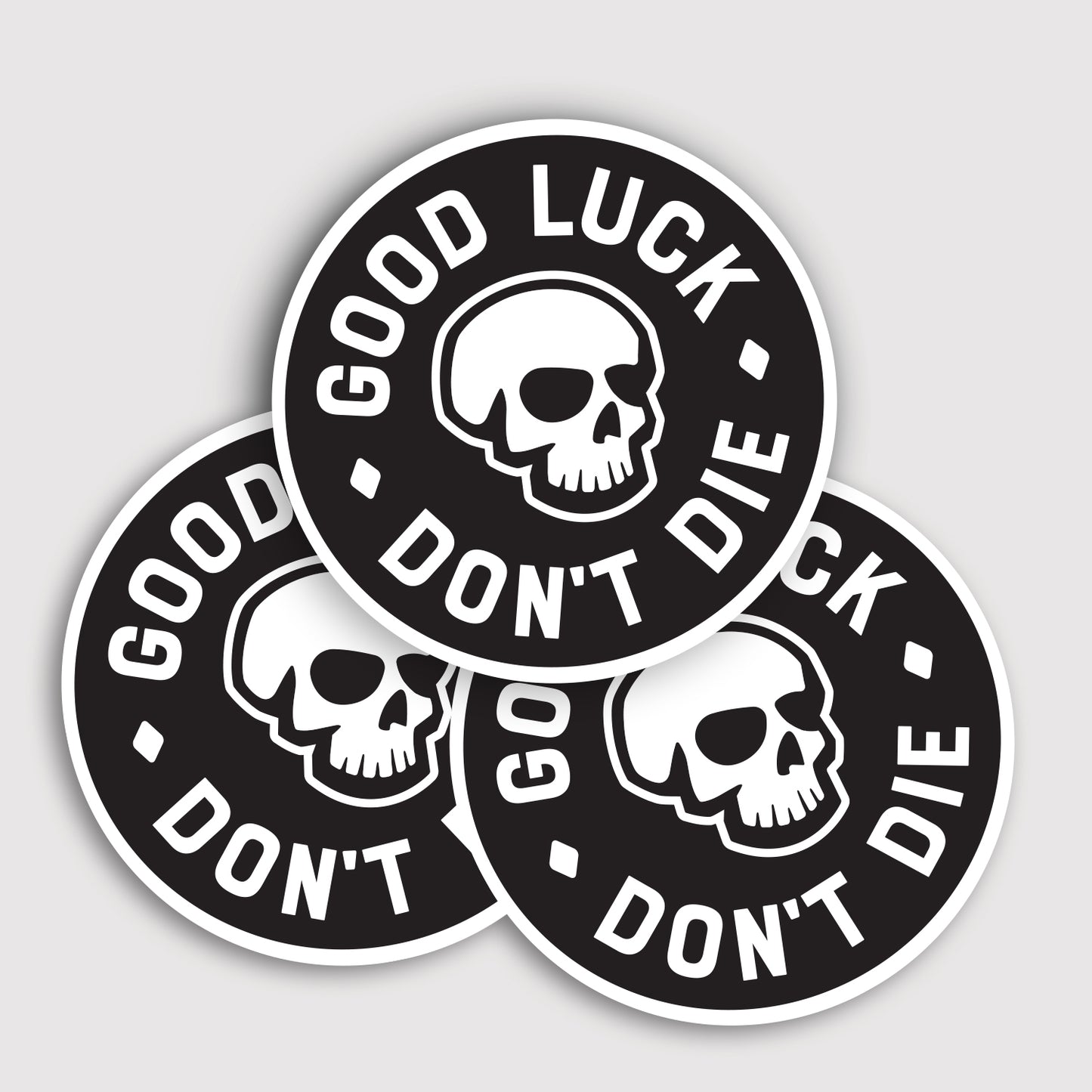 Good Luck. Don't Dies Sticker