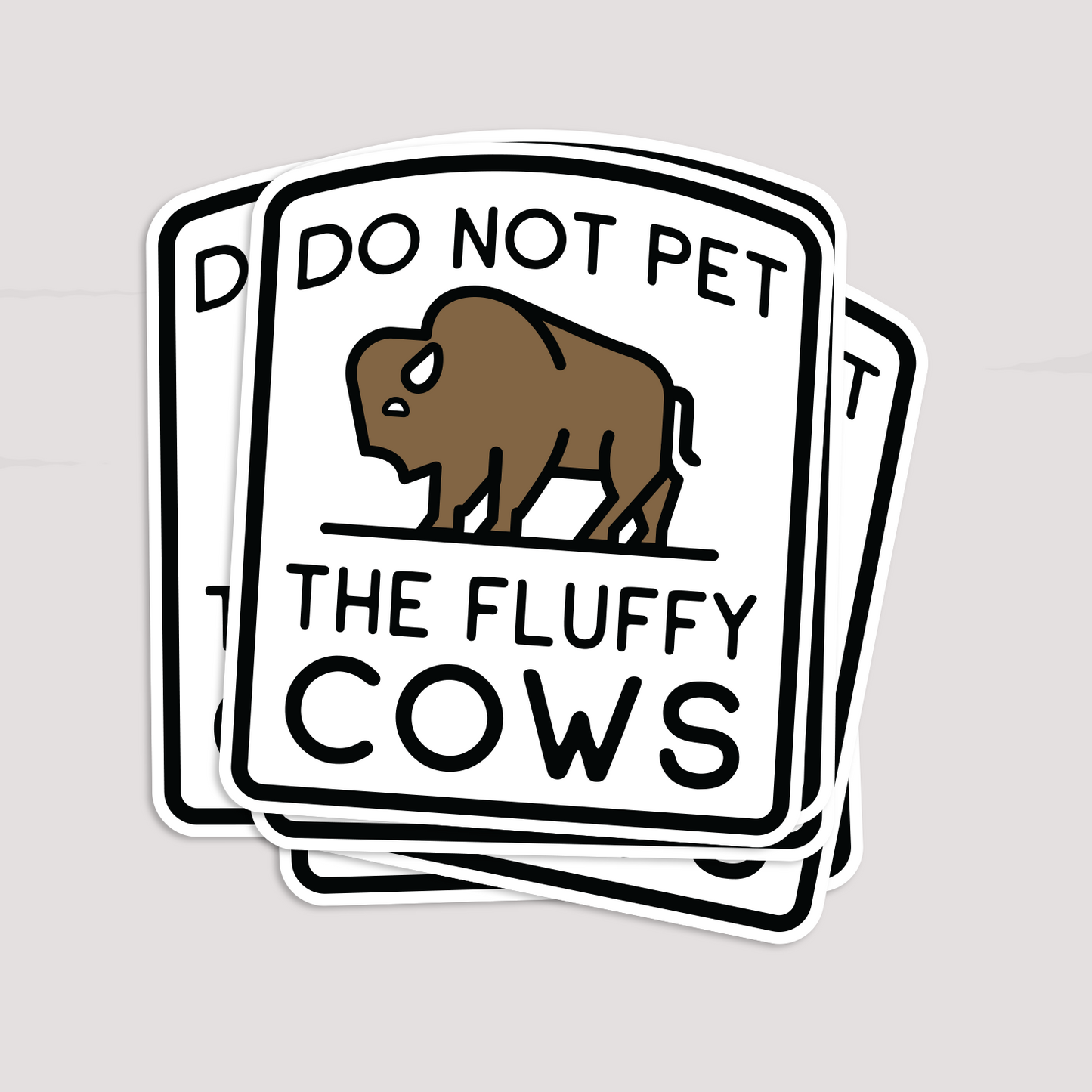 Do Not Pet The Fluffy Cows Sticker