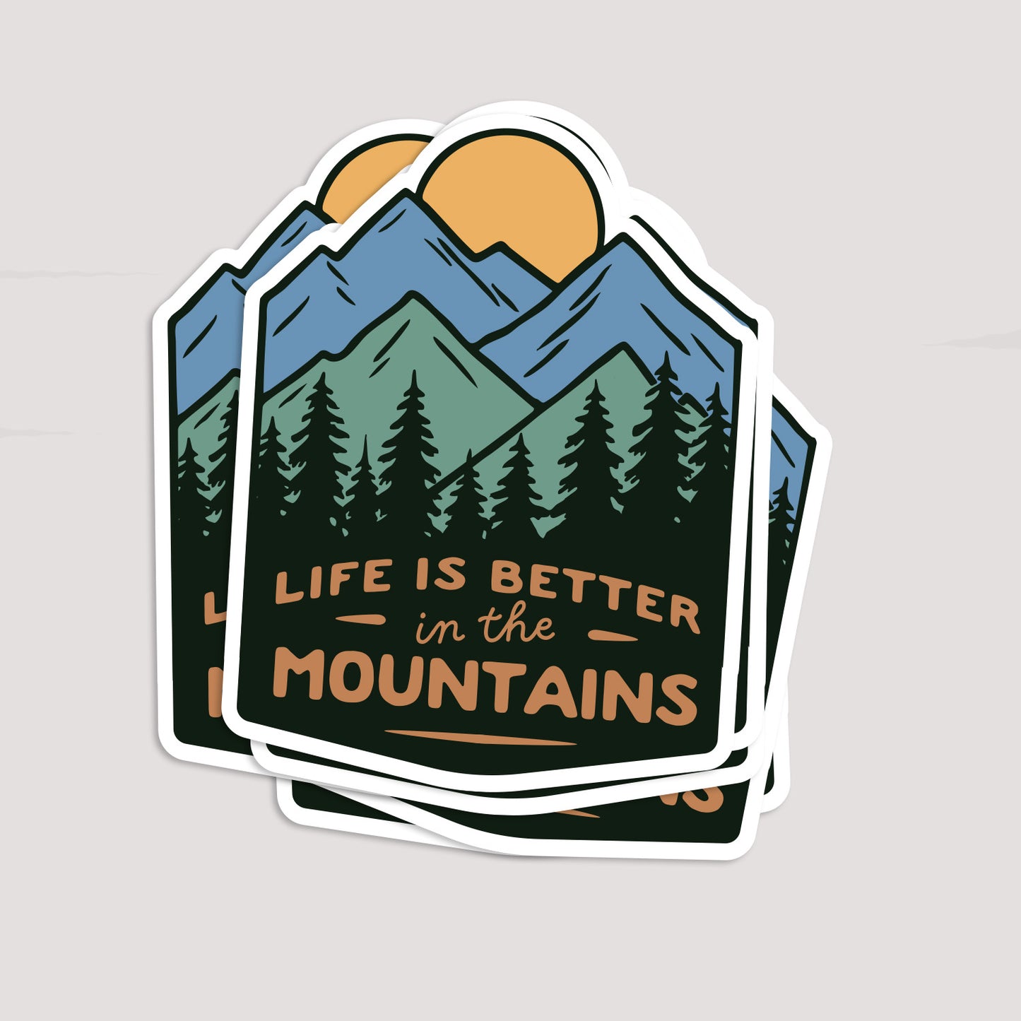 Life is Better In The Mountains Sticker