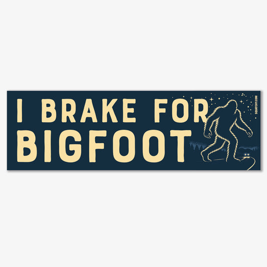 I Brake For Bigfoot Bumper Sticker