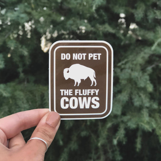 Don't Pet The Fluffy Cows Sticker