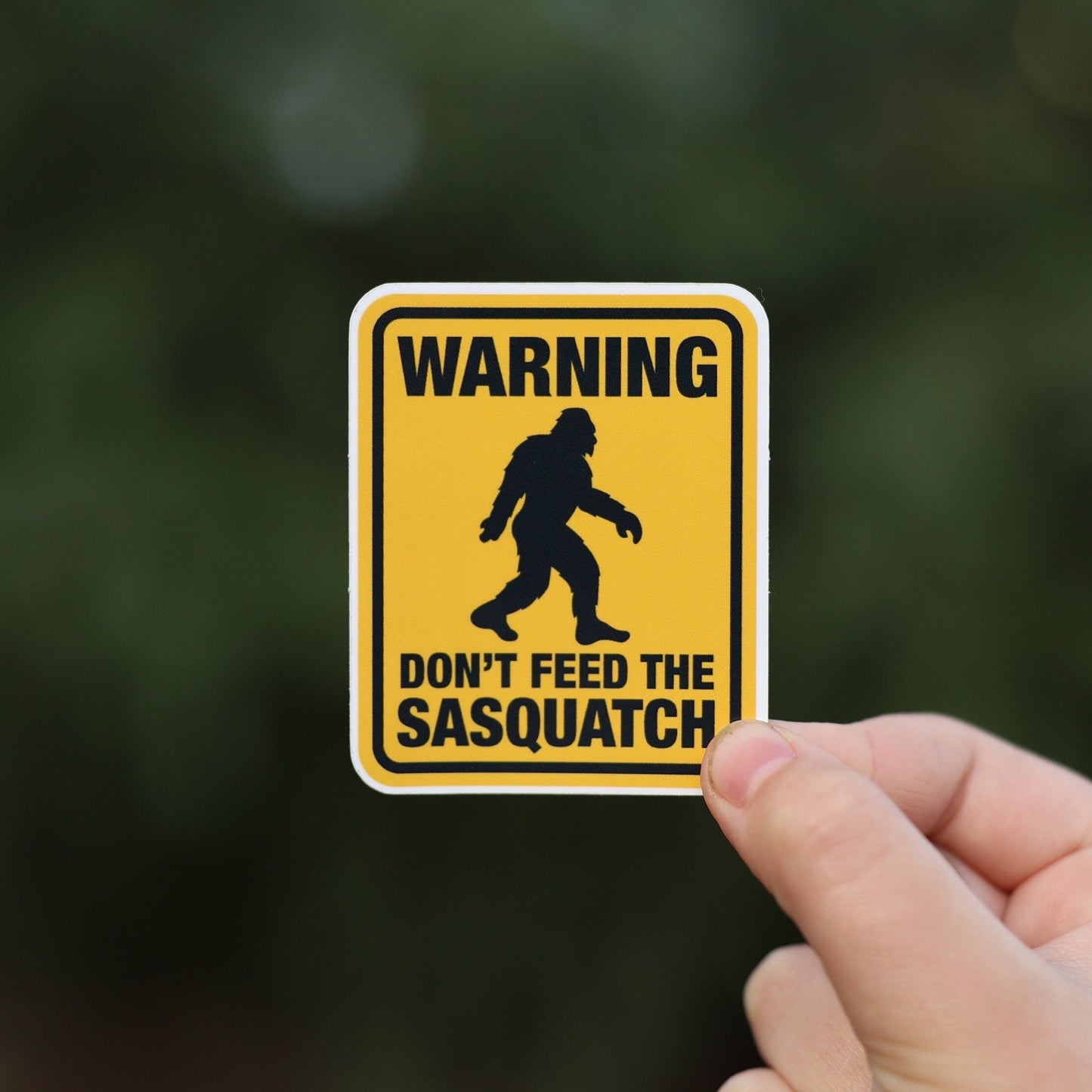 Don't Feed The Sasquatch Warning Sticker