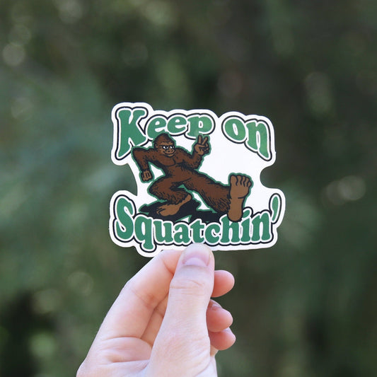 Keep on Squatchin Sticker