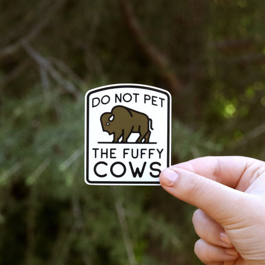 Do Not Pet The Fluffy Cows Sticker