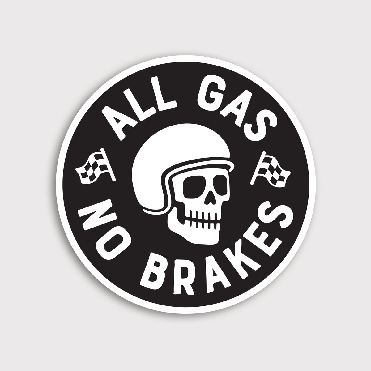 A round black sticker shows a helmeted skull between checkered flags, ringed by the words All Gas No Brakes.