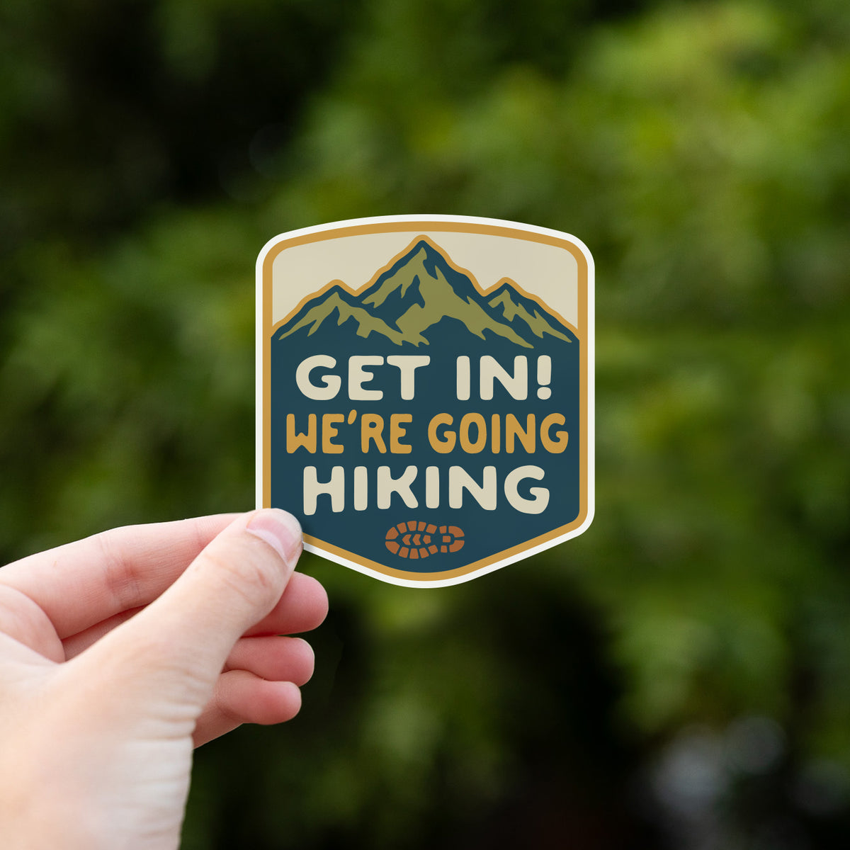 Get in We're Going Hiking Sticker