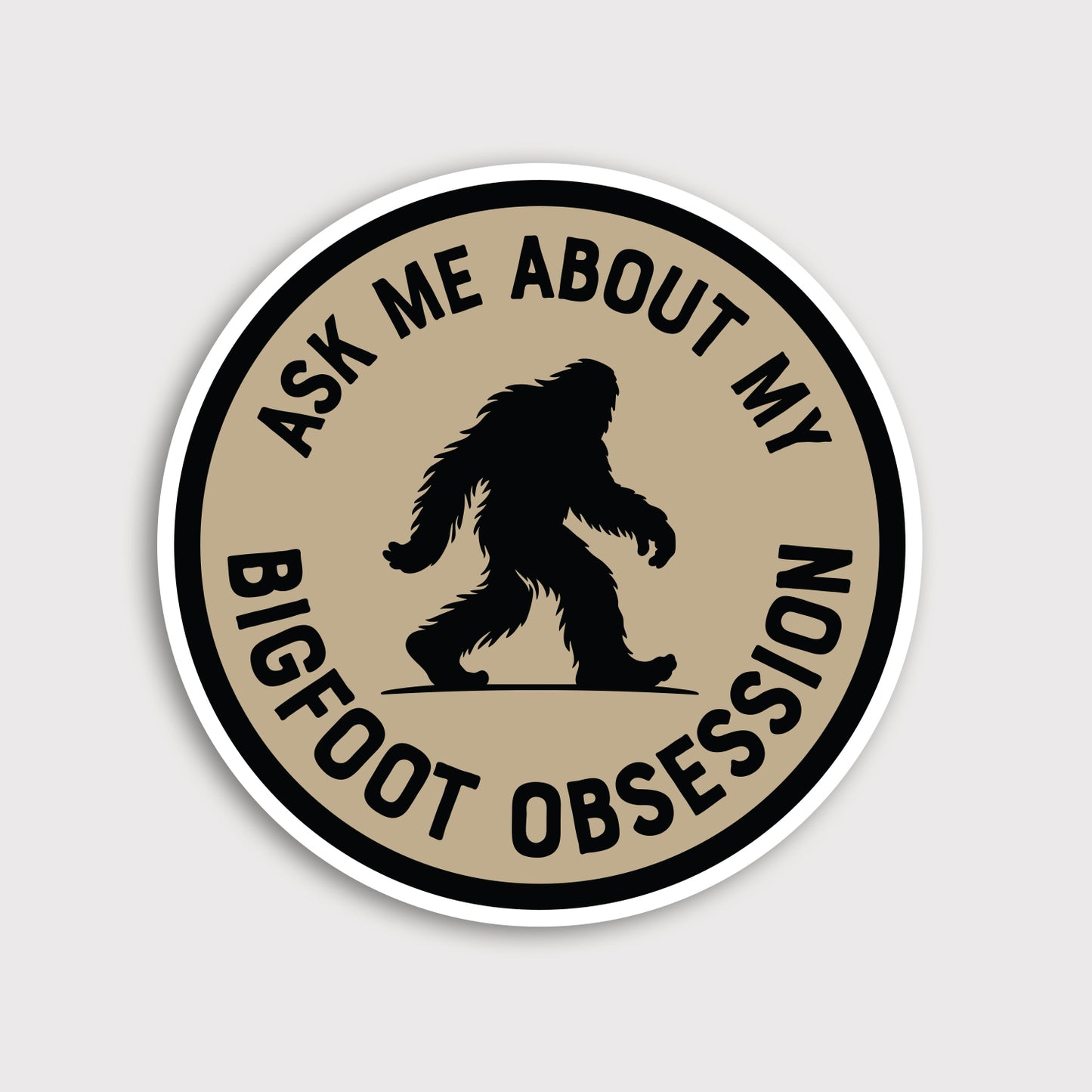 Ask Me About My Bigfoot Obsession Sticker