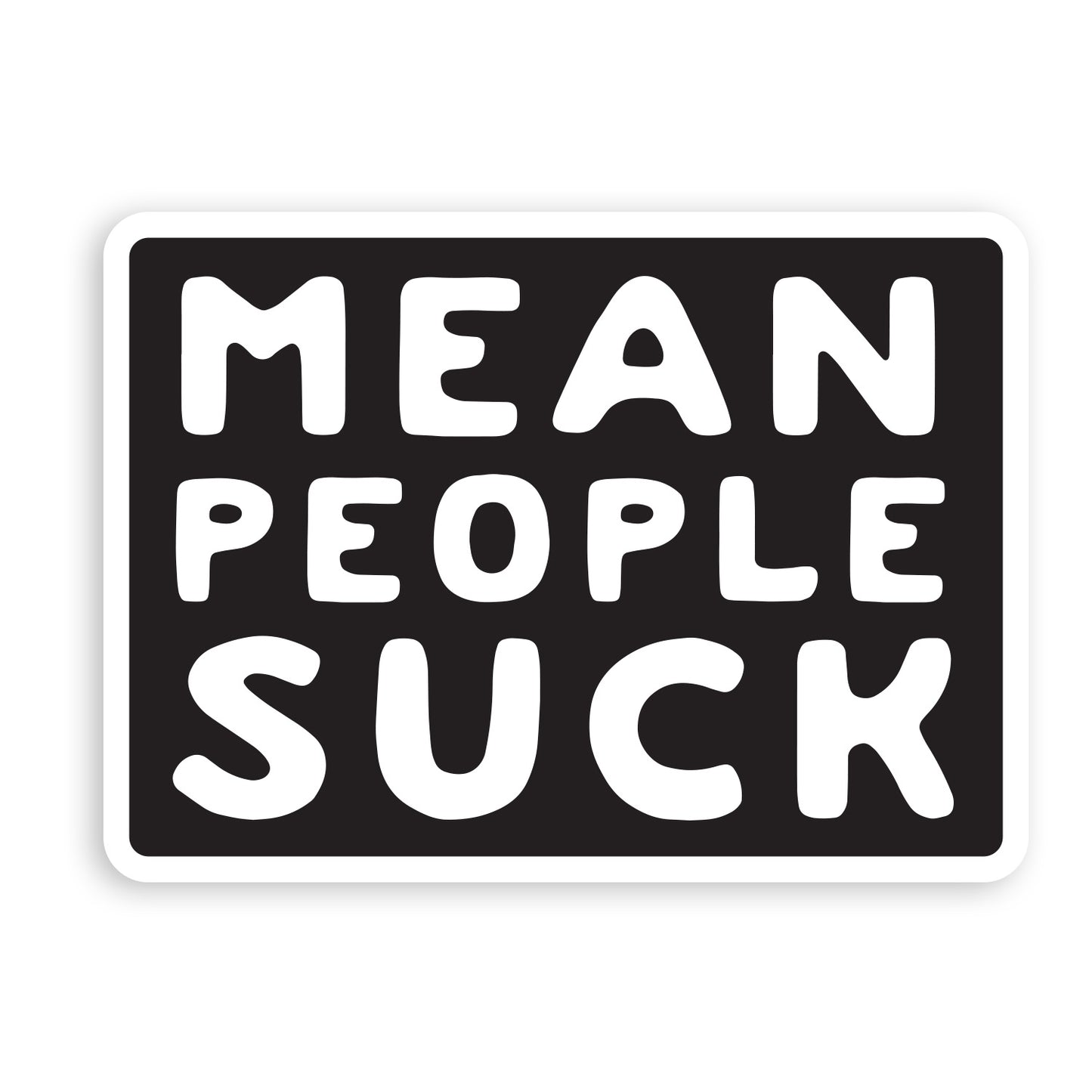 Mean People Suck Sticker