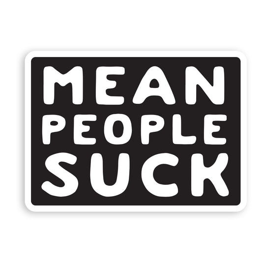Mean People Suck Sticker