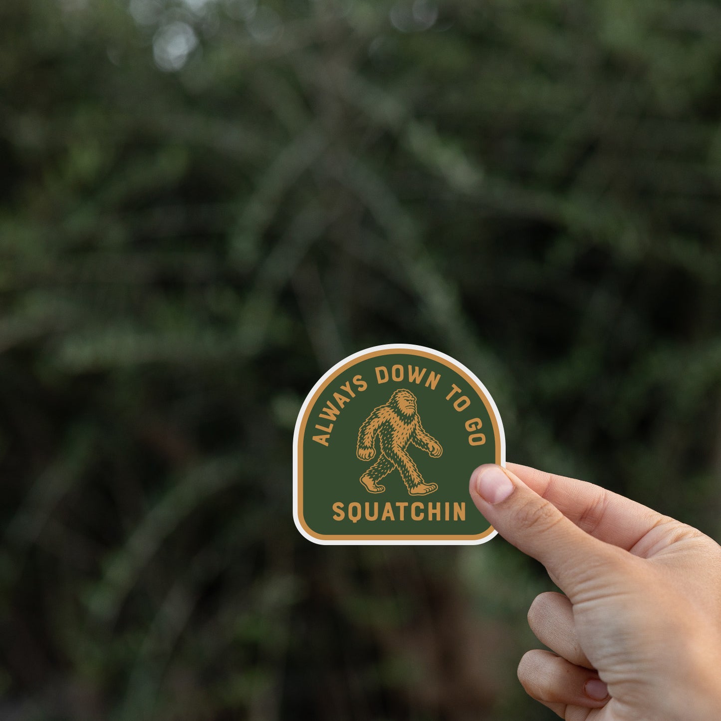 Always Down to go Squatchin Sticker