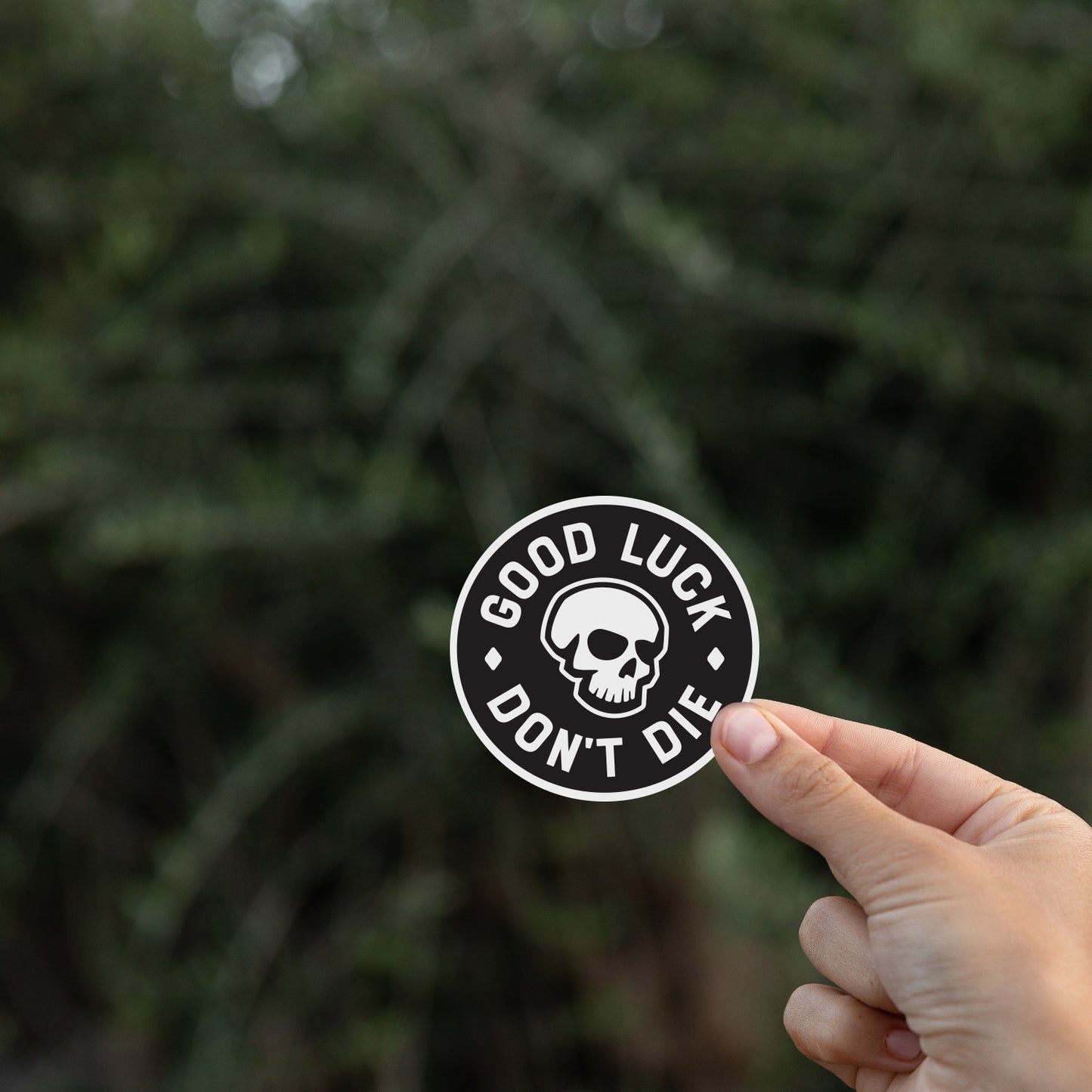 Good Luck. Don't Dies Sticker