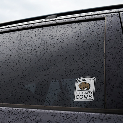 Do Not Pet The Fluffy Cows Sticker