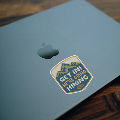 Get in We're Going Hiking Sticker