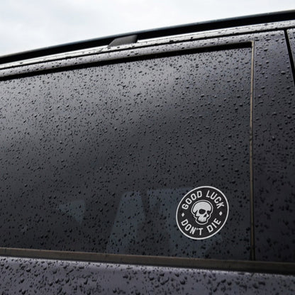 Good Luck. Don't Dies Sticker