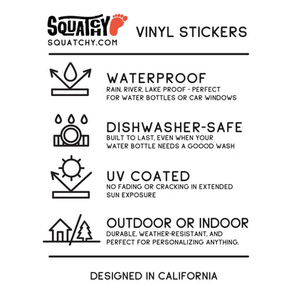 Squatchy vinyl sticker care card listing waterproof, dishwasher safe, UV coated and designed in California.