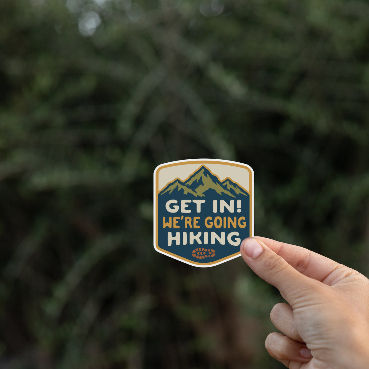 Get in We're Going Hiking Sticker