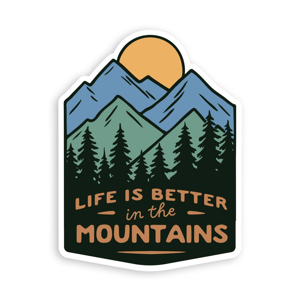 Blue peaks, pine trees and an orange sun fill the Life Is Better In The Mountains sticker on white.