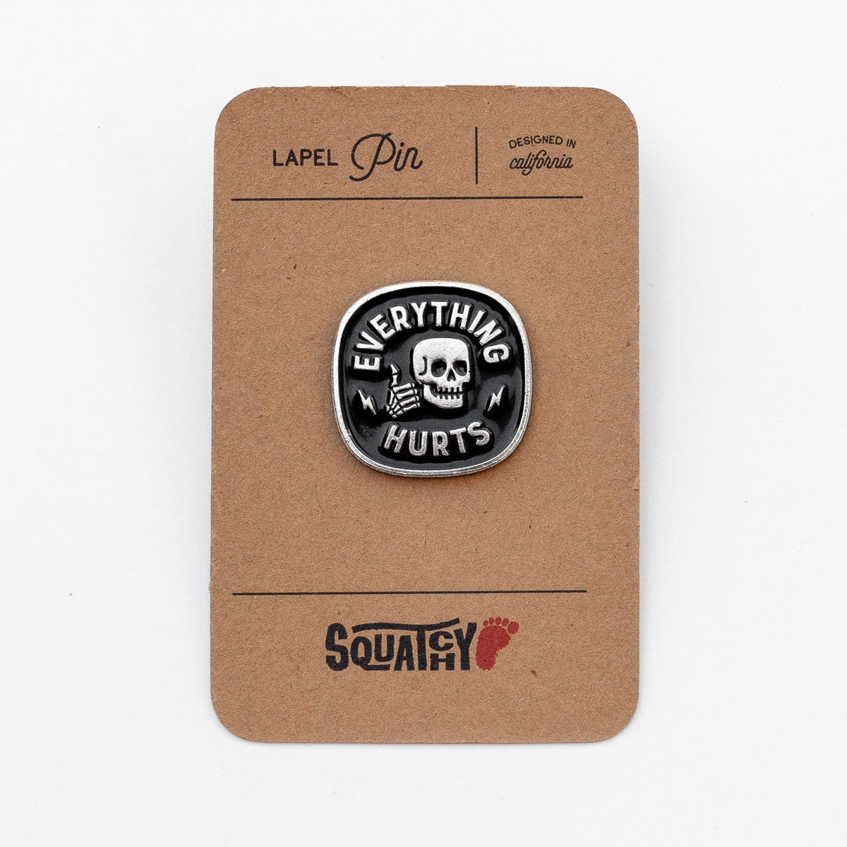Everything Hurts Enamel Pin