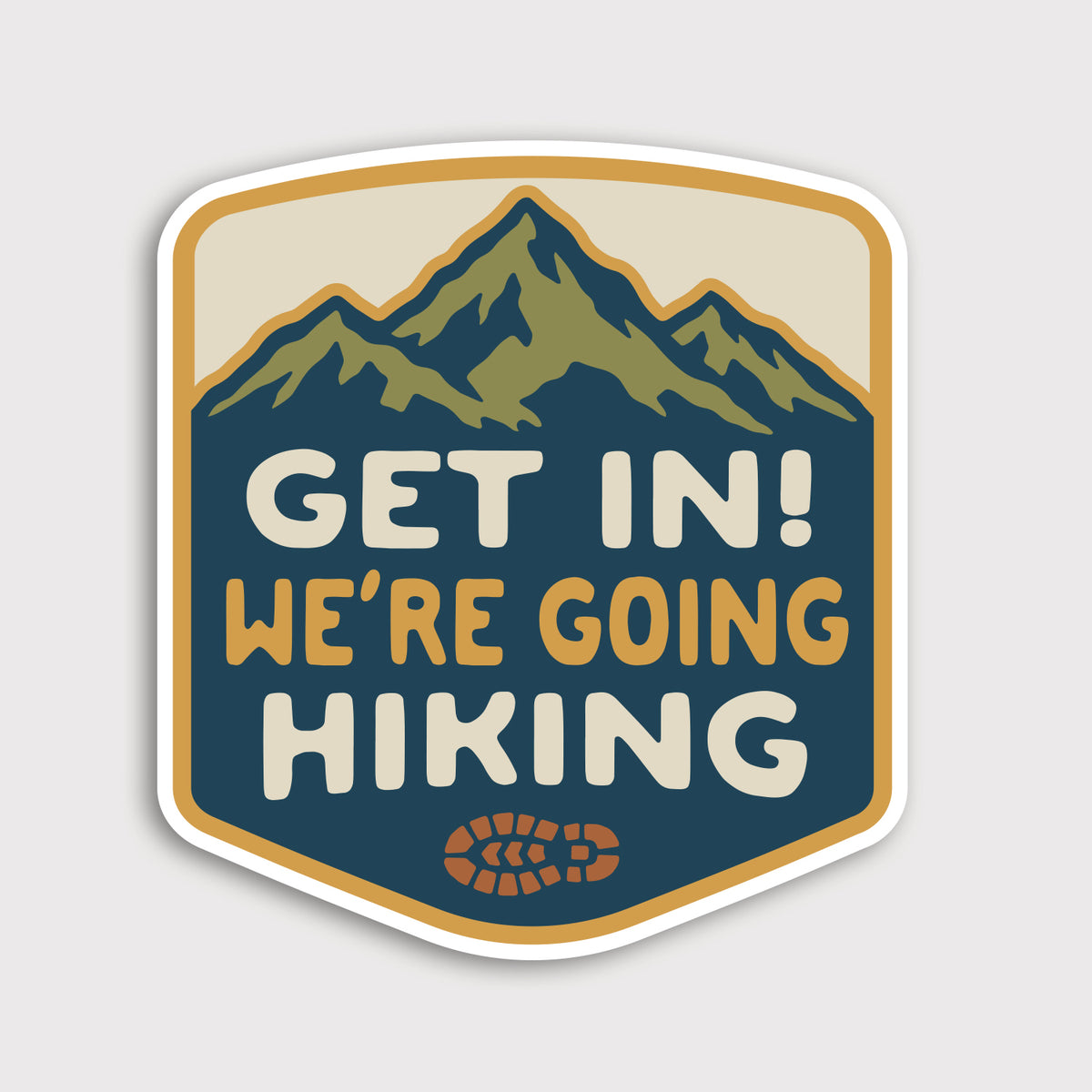 Get in We're Going Hiking Sticker