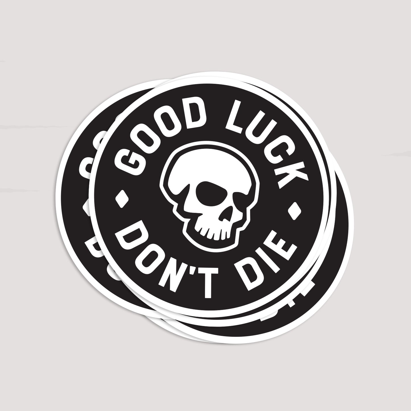 Good Luck. Don't Dies Sticker
