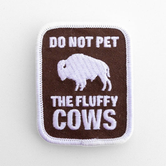 Do not Pet The Fluffy Cows Patch