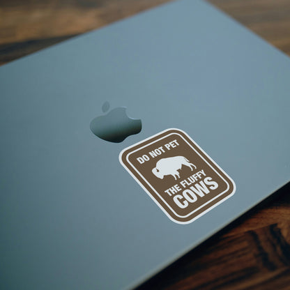 Don't Pet The Fluffy Cows Sticker
