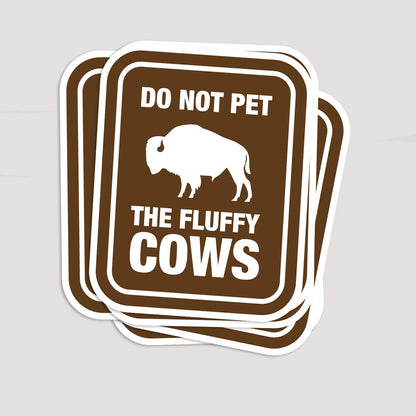 Don't Pet The Fluffy Cows Sticker
