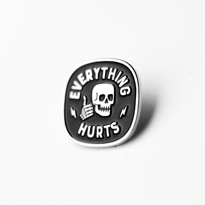 Everything Hurts Enamel Pin
