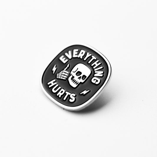 Everything Hurts Enamel Pin