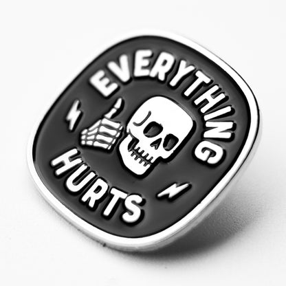 Everything Hurts Enamel Pin