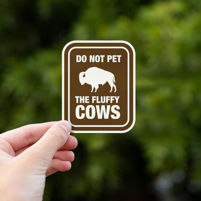 Don't Pet The Fluffy Cows Sticker