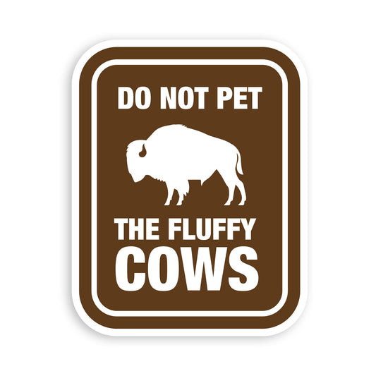 Don't Pet The Fluffy Cows Sticker
