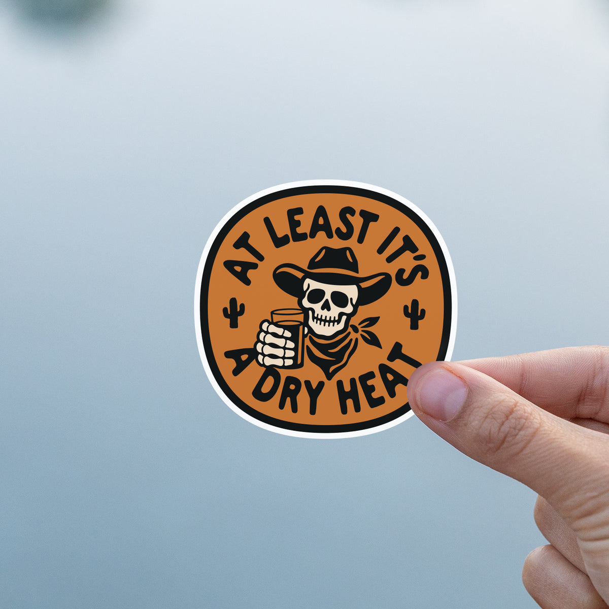 At Least It's A Dry Heat Sticker