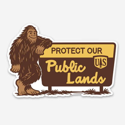 Bigfoot leans on a brown forest sign reading Protect Our Public Lands in this die cut vinyl sticker.