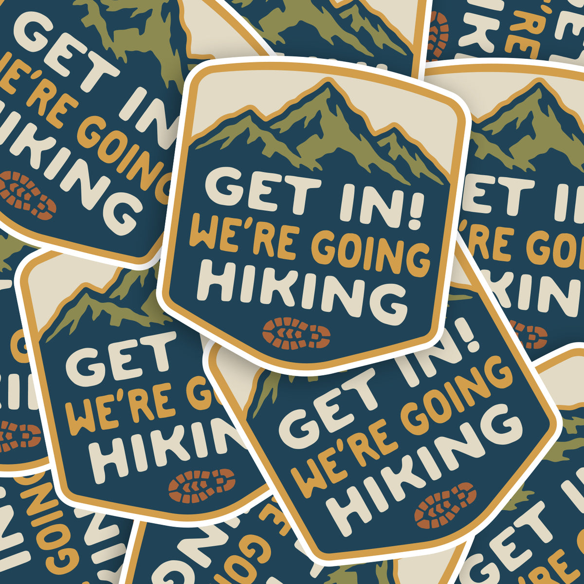 Get in We're Going Hiking Sticker