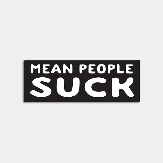 A single Mean People Suck sticker sits flat against a white backdrop, its bubble letters stark white on black.