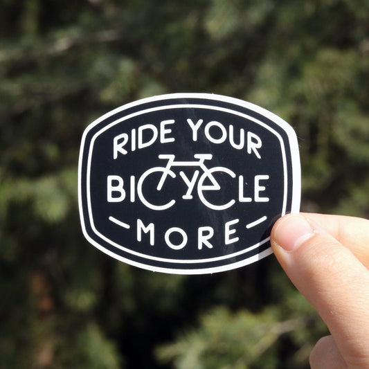 Ride Your Bicycle More Sticker